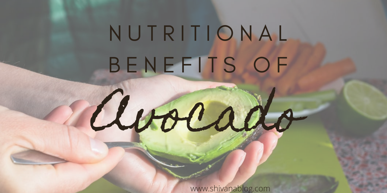 Nutritional benefits of Avocado/ side effects- SHIVANABLOG