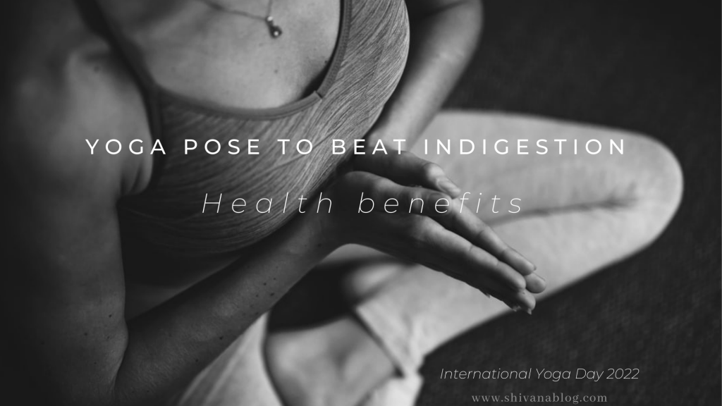 Yoga Asanas To Beat Indigestion Health Benefits Shivana Blog 7396